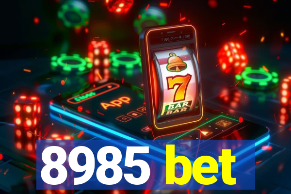 8985 bet